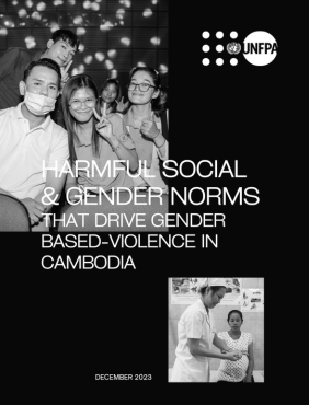HARMFUL SOCIAL & GENDER NORMS  THAT DRIVE GENDER BASED-VIOLENCE IN CAMBODIA 